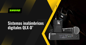 Sistemas inalámbricos digitales QLX-D® 